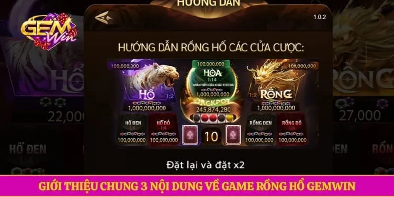 Giới thiệu chung 3 nội dung về game rồng hổ GEMWIN