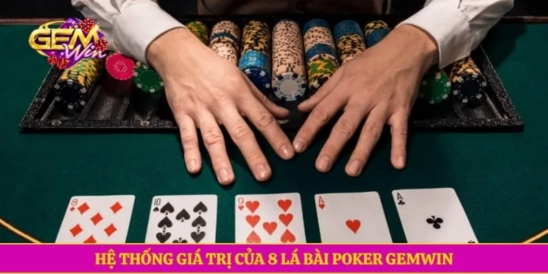 Hệ thống giá trị của 8 lá bài Poker GEMWIN